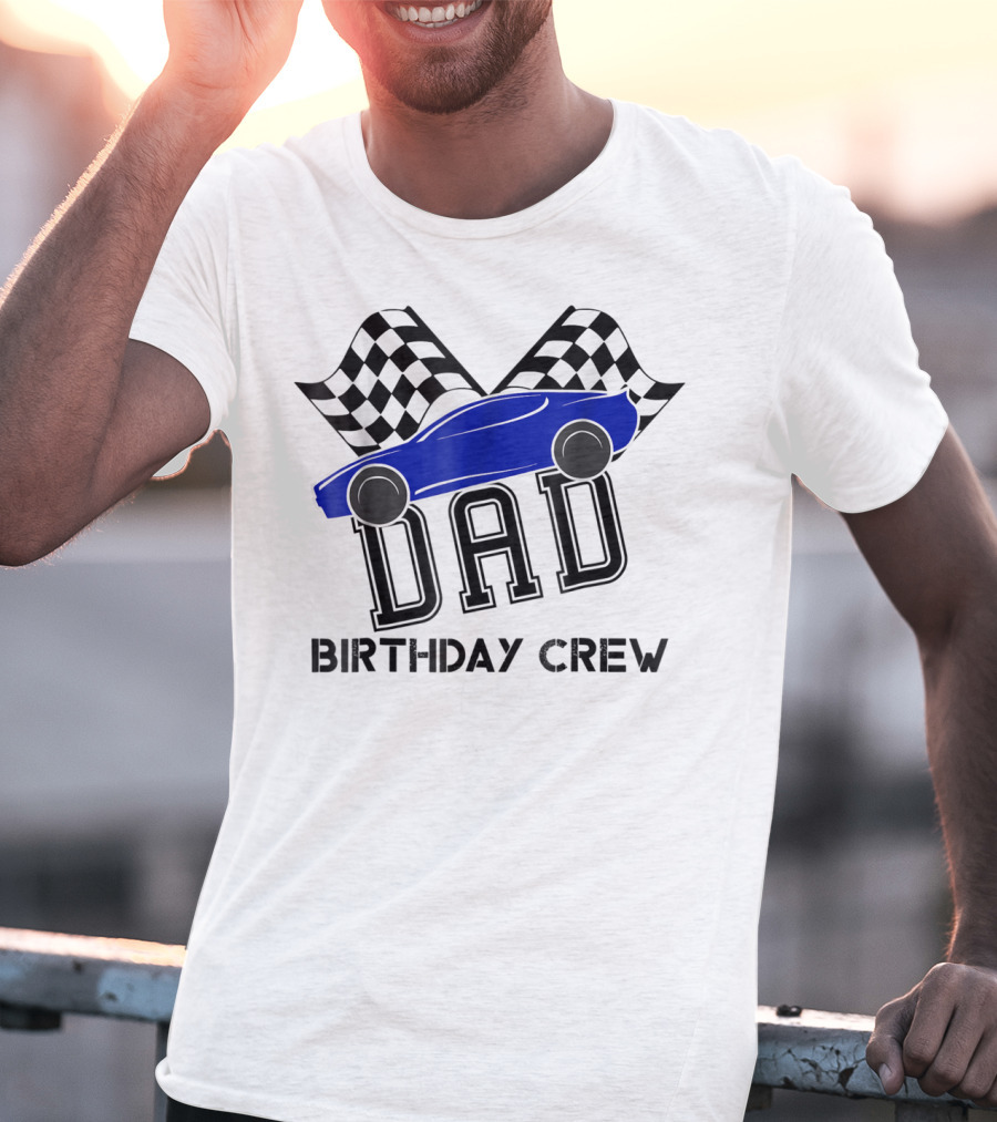 DAD Birthday Crew Super Race Car Kids Party Checkered Flags T-Shirt