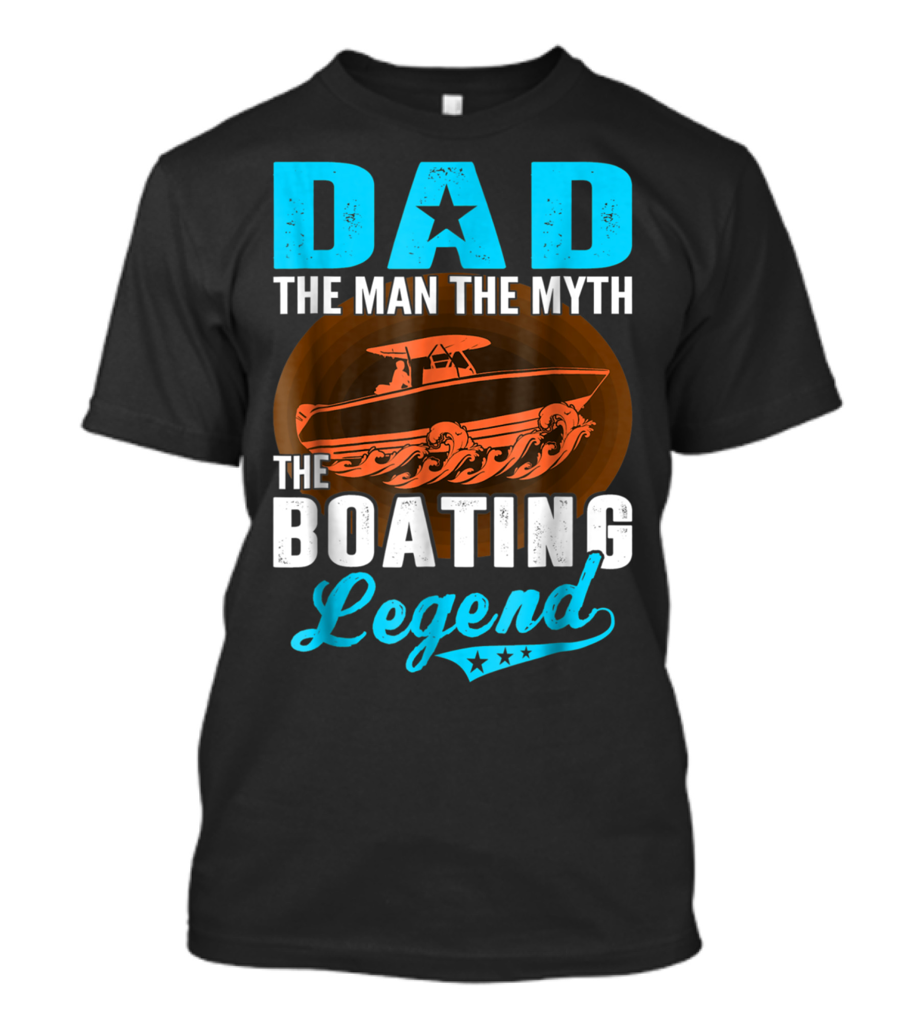 Dad The Man The Myth The Boating Legend Star Boat Waves T-Shirt