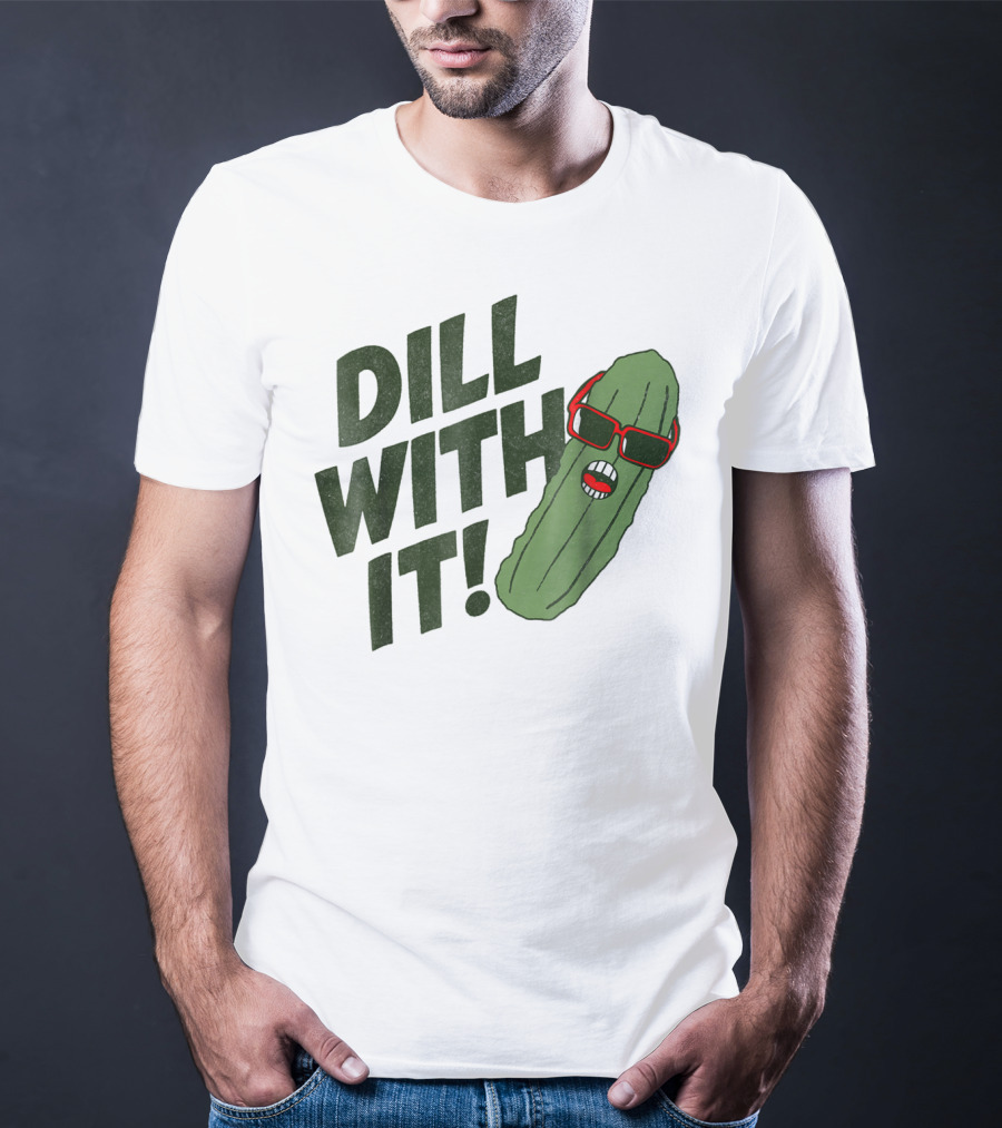 Dill With It Pickle Pun Dad Joke Sunglasses T-Shirt