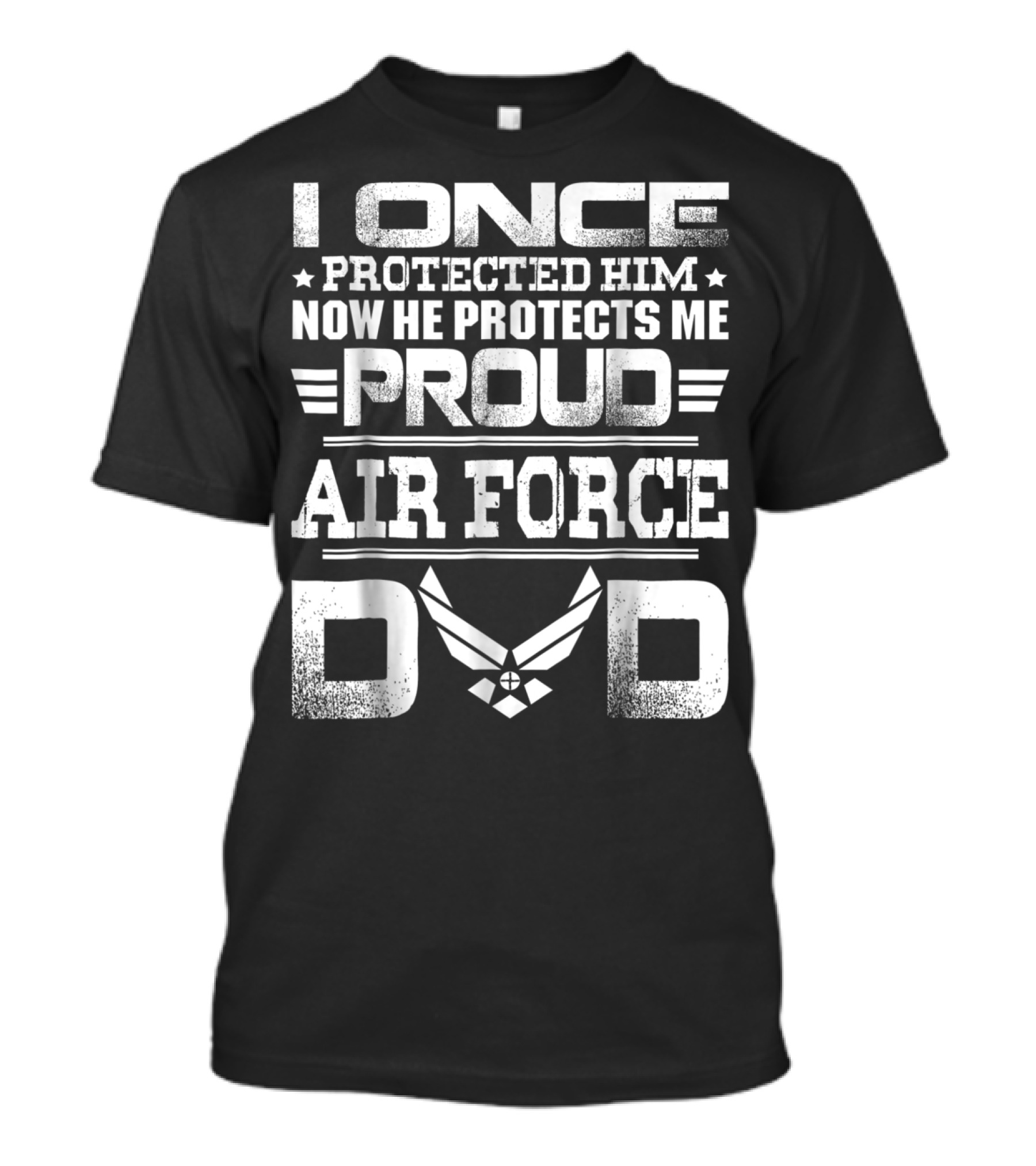 Proud Air Force Dad I Once Protected Him Now He Protects Me T-Shirt