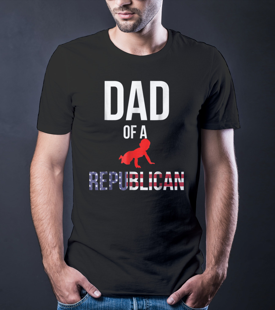 Dad Of A Republican T-Shirt