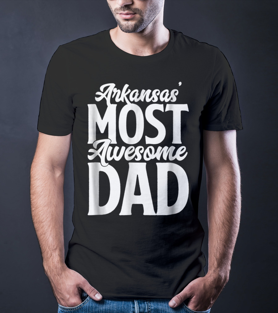 Arkansas Most Awesome Dad Mens Best Ever Father Son Daughter22 T-Shirt