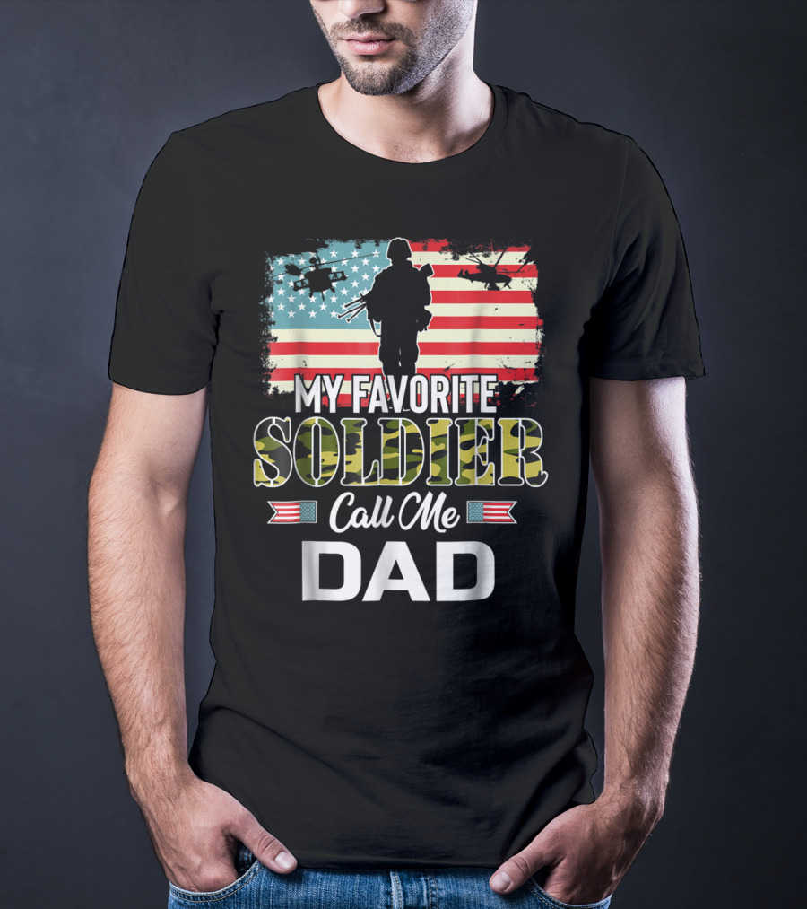Army Veteran My Favorite Soldier Call Me Dad American Flag Helicopters T-Shirt