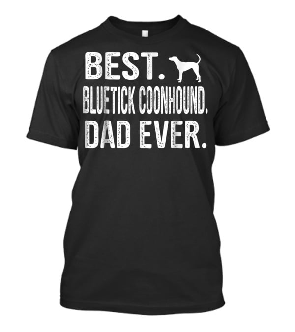 Best Bluetick Coonhound Dad Ever Retro Dog T-Shirt