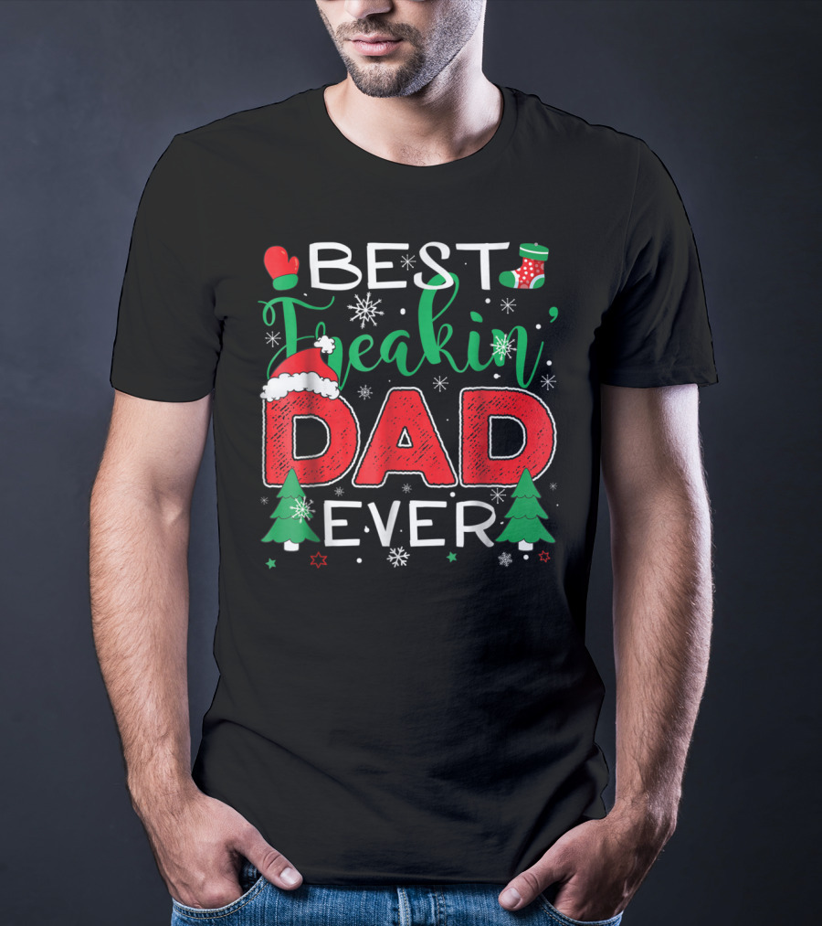 Best Freakin' Dad Ever Christmas Holiday Family T-Shirt
