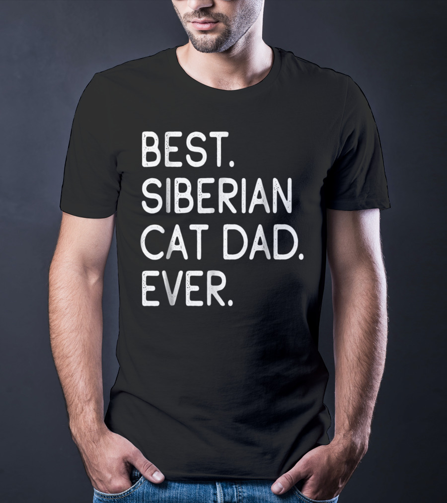 Best Siberian Cat Dad Ever Owner Kitten Lovers T-Shirt