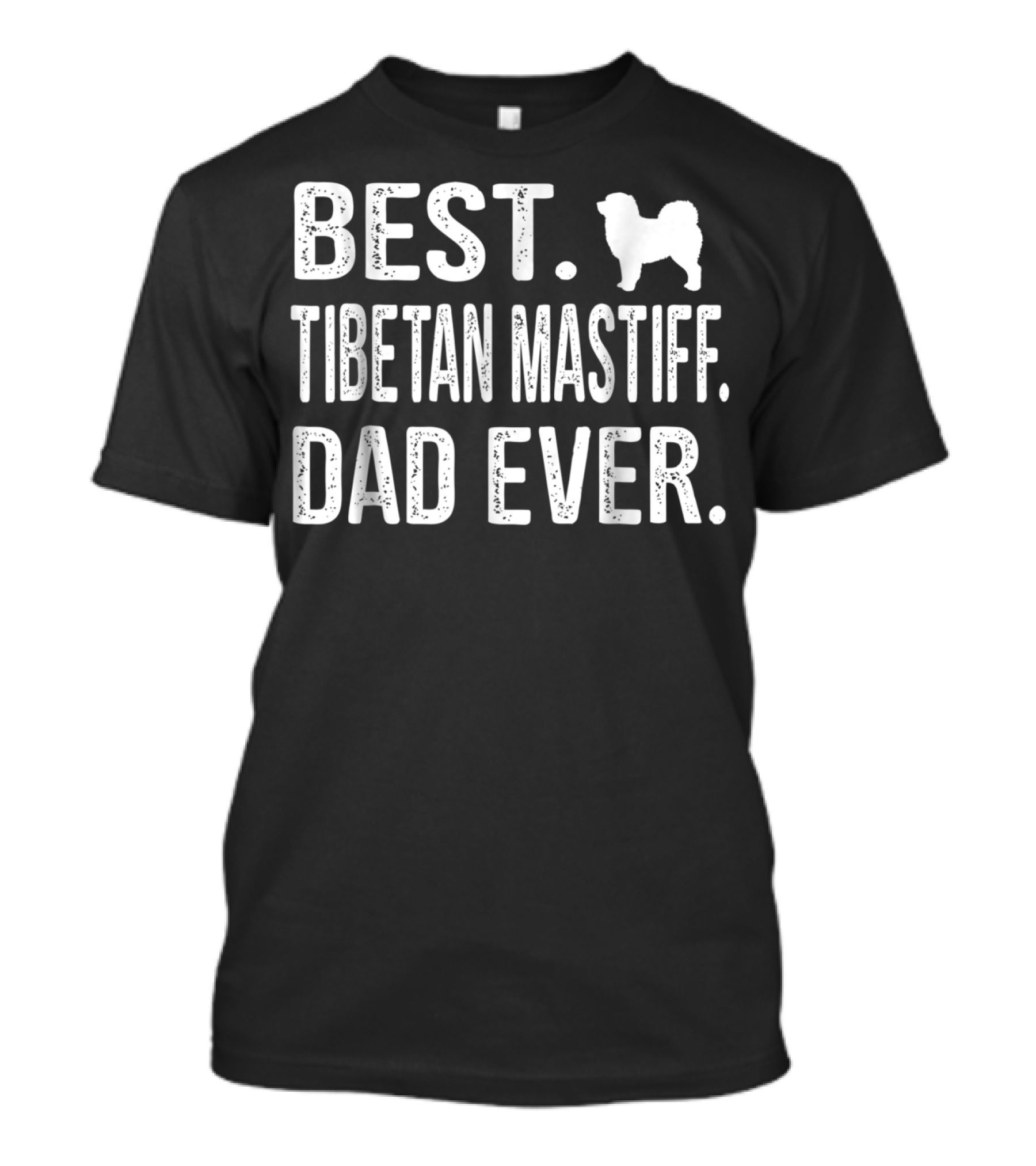 Best Tibetan Mastiff Dad Ever T-Shirt