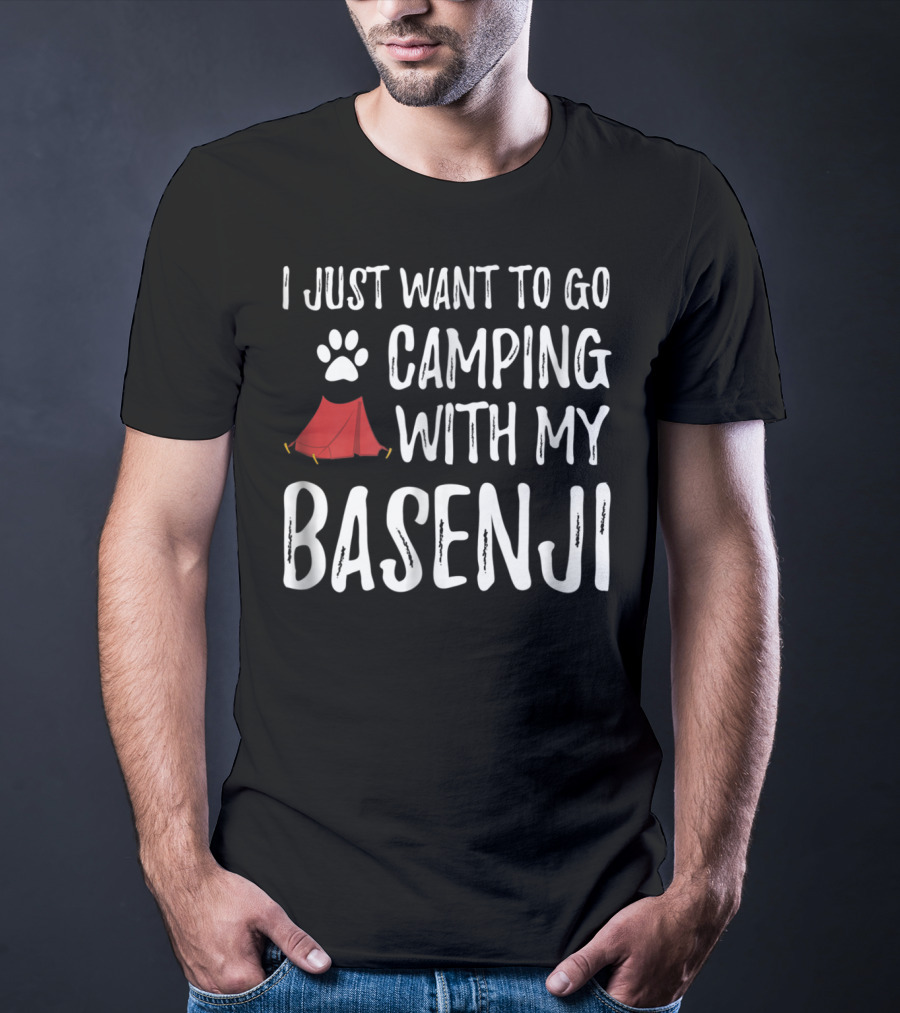 I Just Want To Go Camping With My Basenji Dog Mom Or Dog Dad Camper65 T-Shirt
