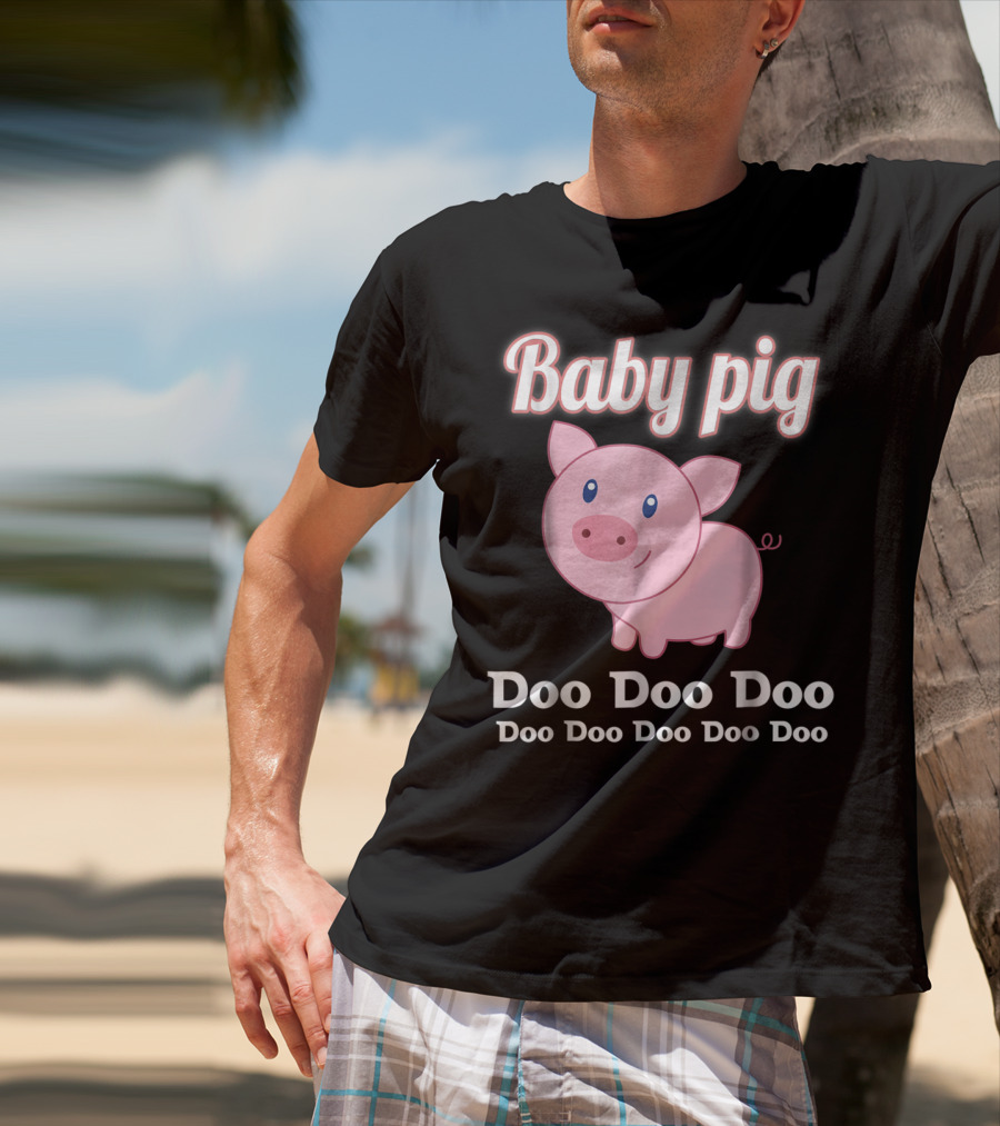 Baby Pig Doo Doo Doo Family Fun T-Shirt