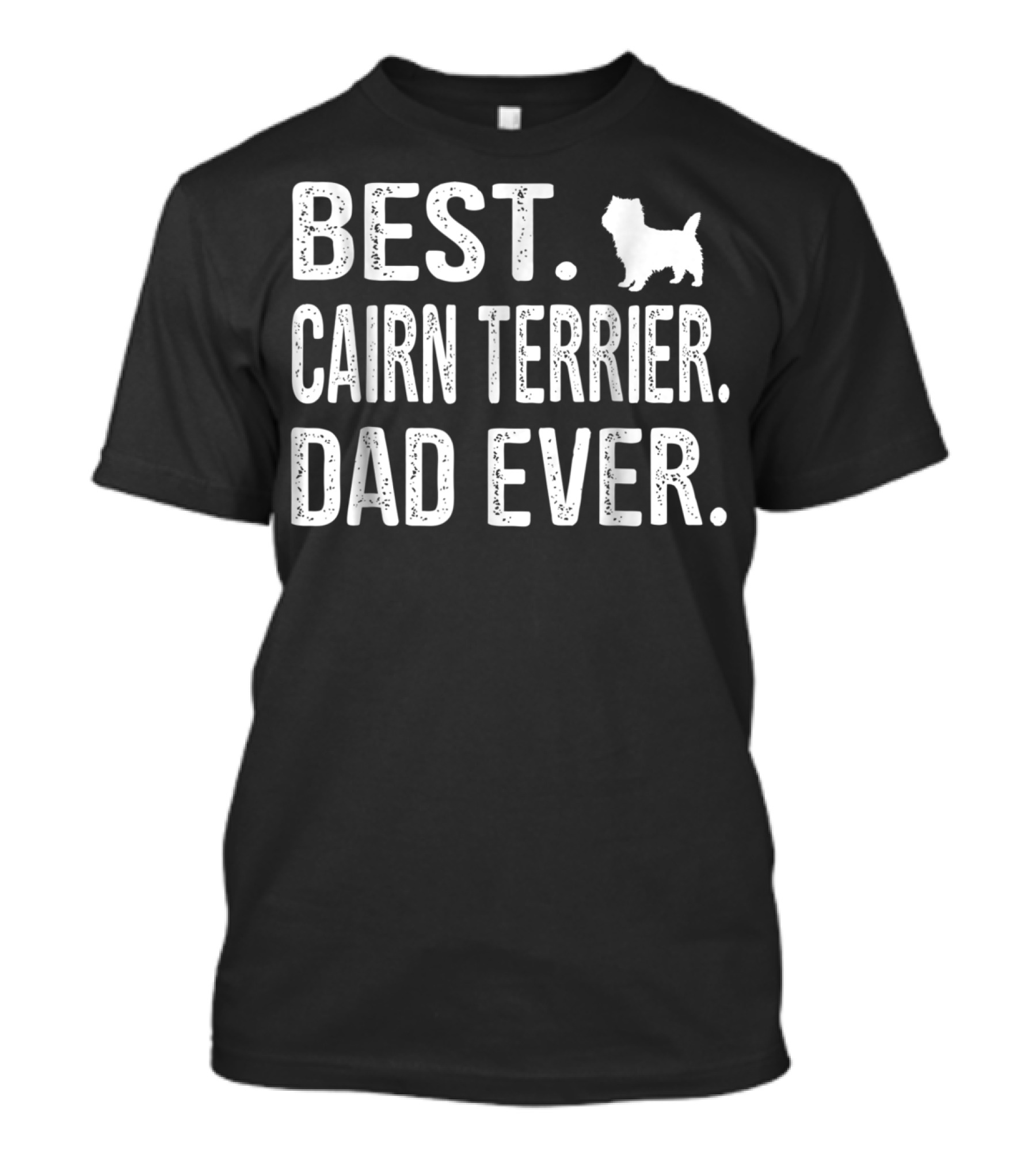 Best Cairn Terrier Dad Ever With Dog T-Shirt