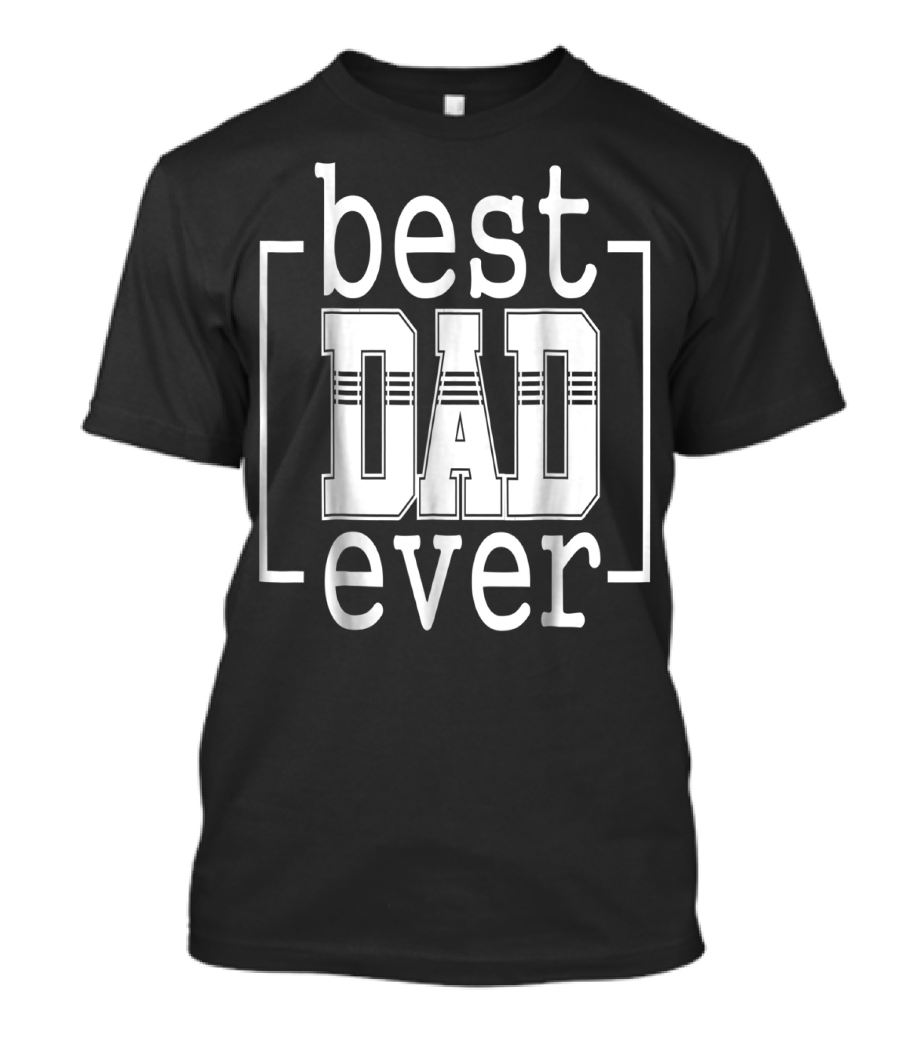Best Dad Ever Idea S66 T-Shirt