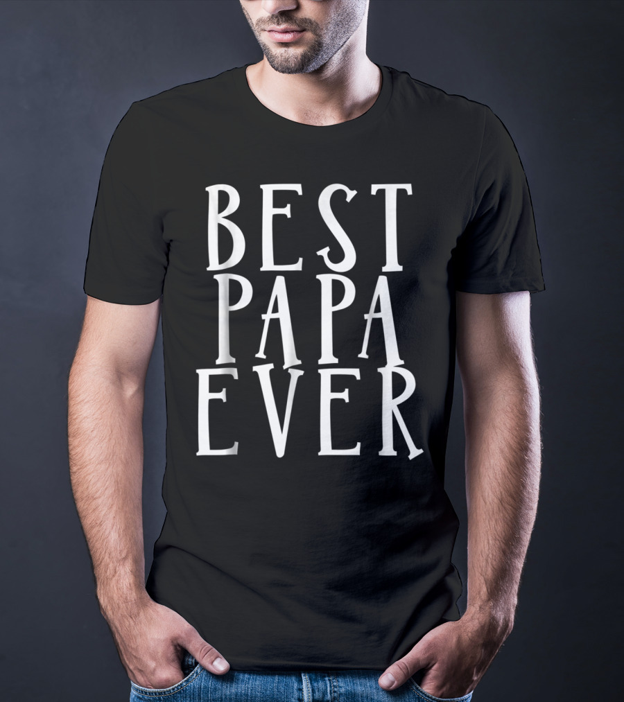 Best Papa Ever Dad Grandfather Grandpa Awesome T-Shirt