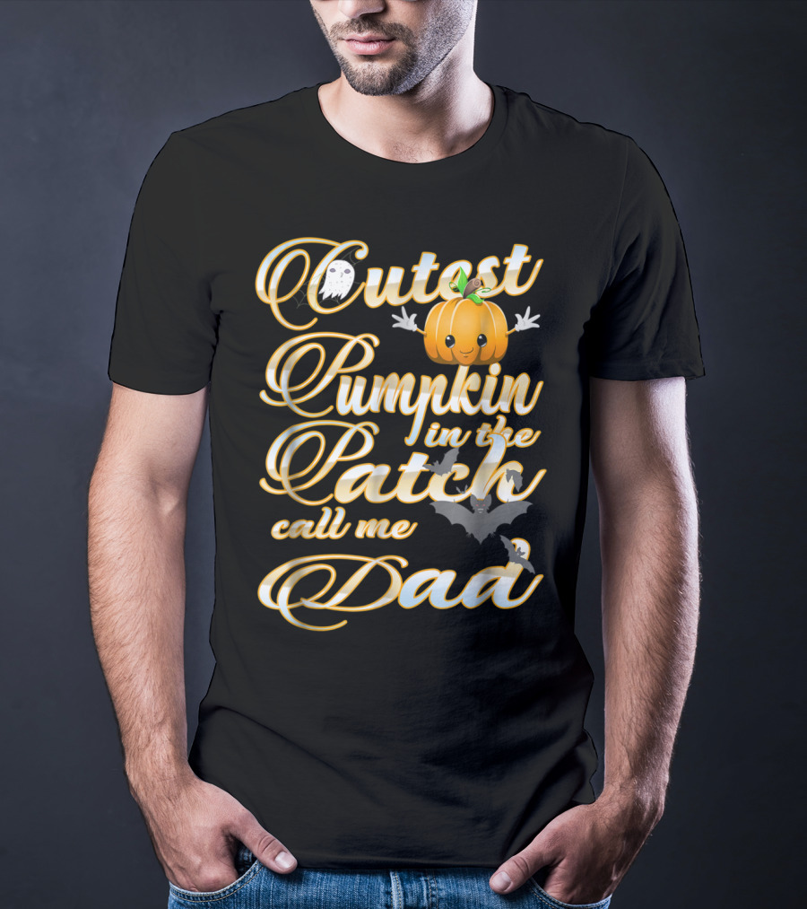 Cutest Pumpkin In The Patch Call Me Dad Halloween Costume 16 T-Shirt