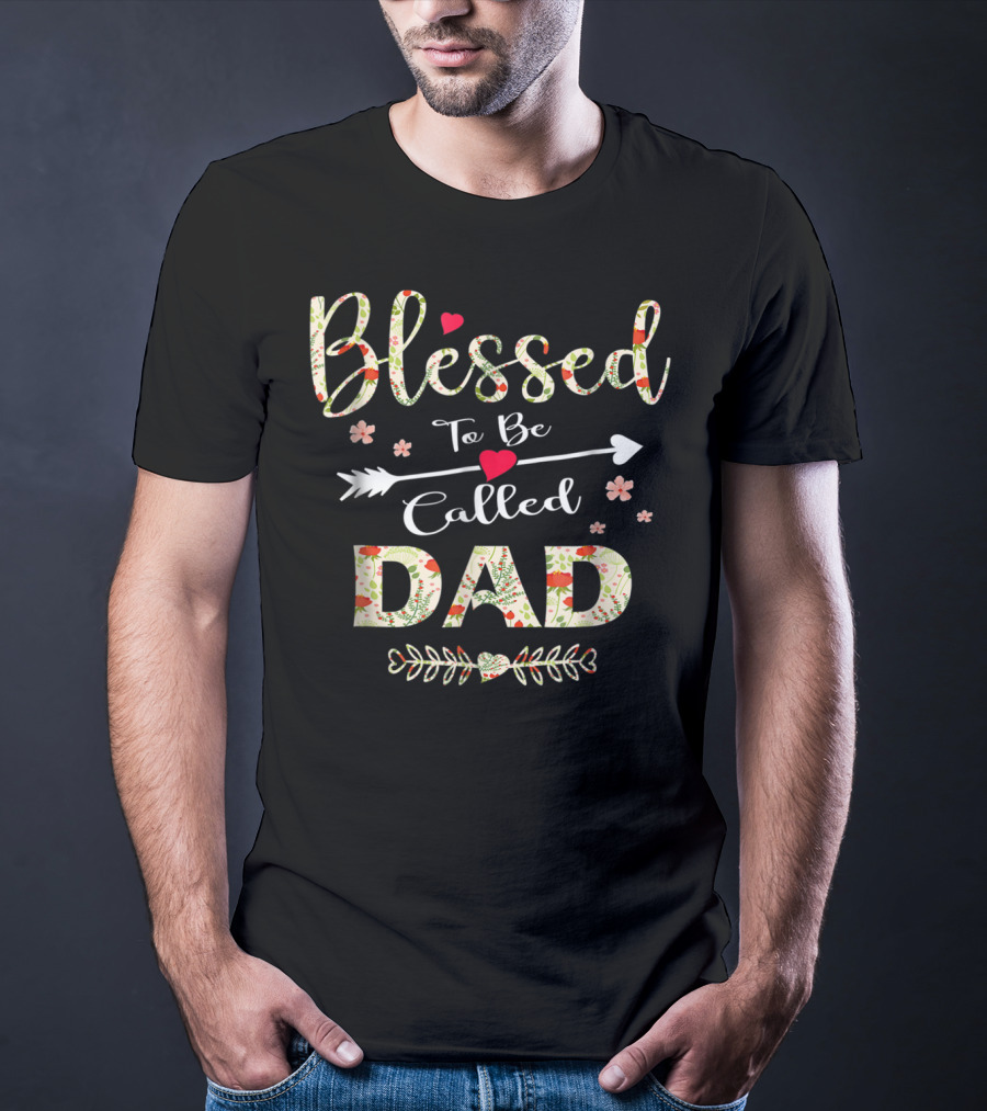 Blessed To Be Called Dad 90 Floral Arrow Heart Decorations T-Shirt