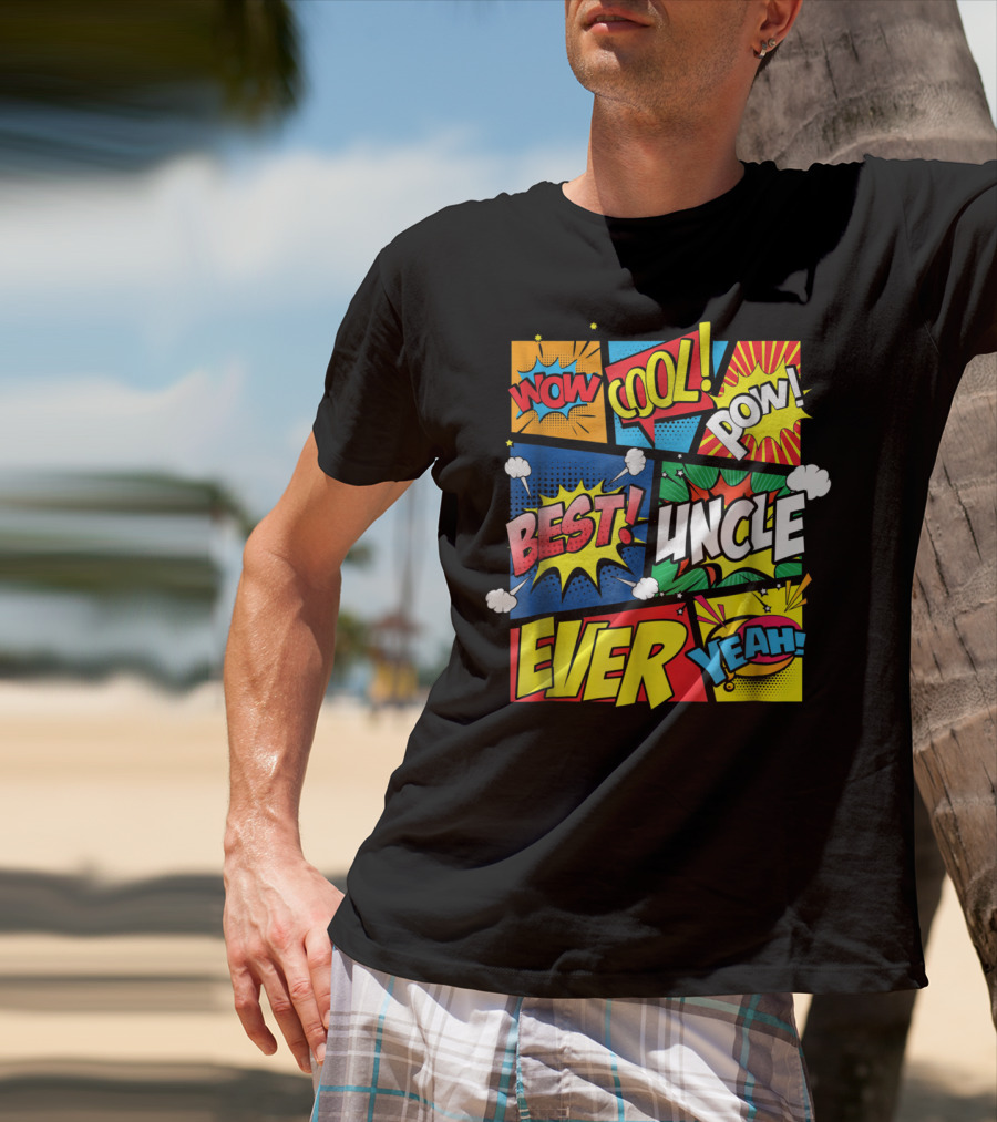 Best Uncle Ever Wow Cool Pow Comic Book T-Shirt