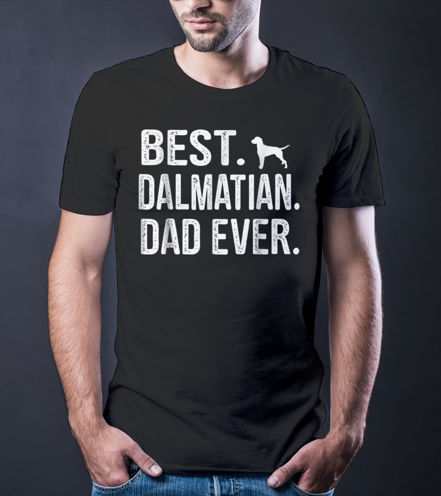 Best Dalmatian Dad Ever T-Shirt