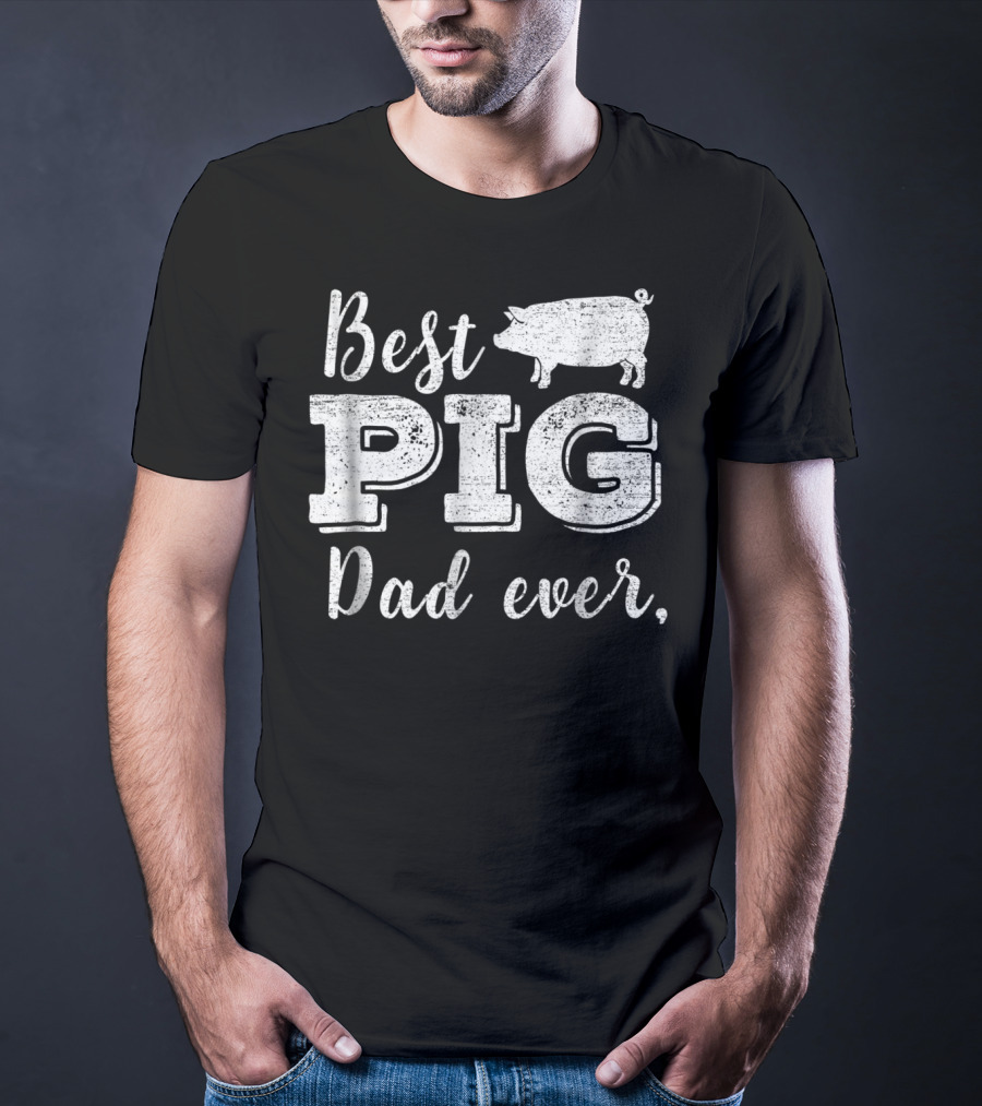 Best Pig Dad Ever Daddy Pig Pork Funny BBQ T-Shirt