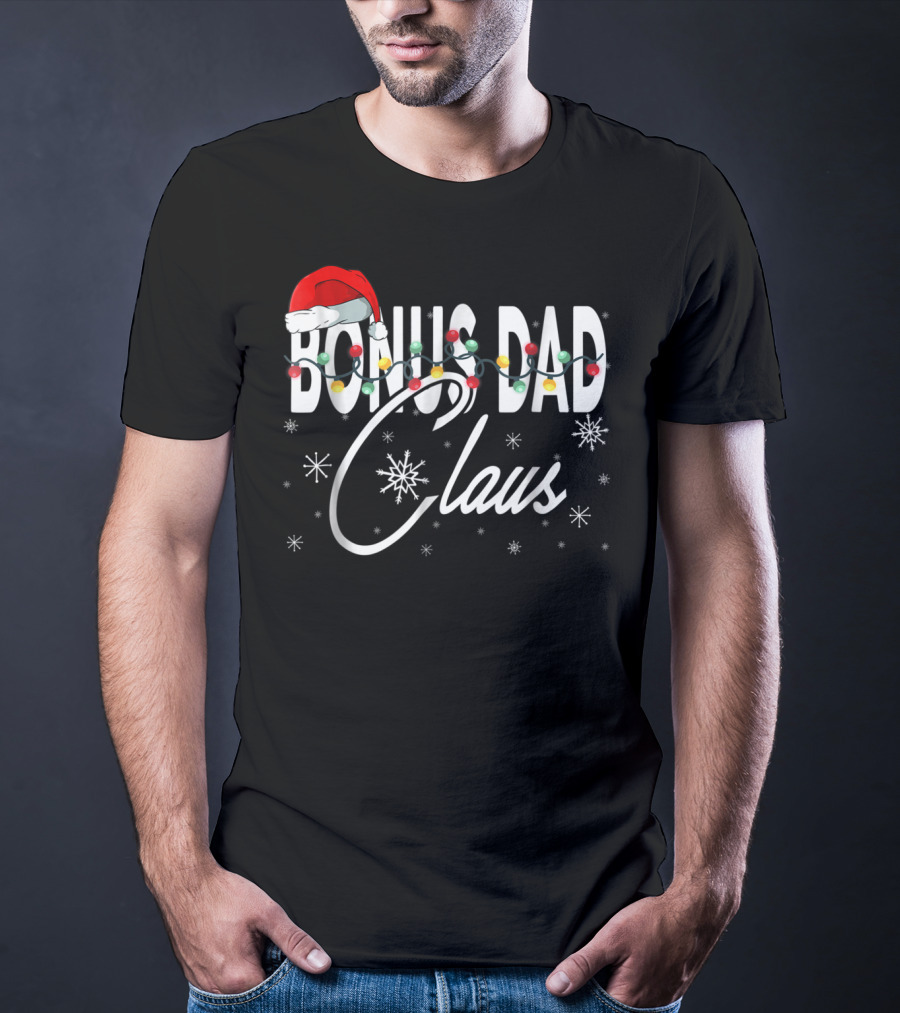 Bonus Dad Claus Santa Hat With Christmas Lights And Snowflakes T-Shirt