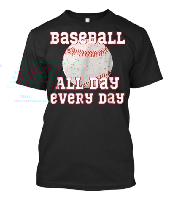 Baseball All Day Every Day Funny Baseball Mom Dad38 T-Shirt