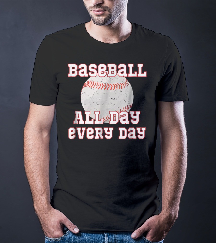 Baseball All Day Every Day Funny Baseball Mom Dad38 T-Shirt