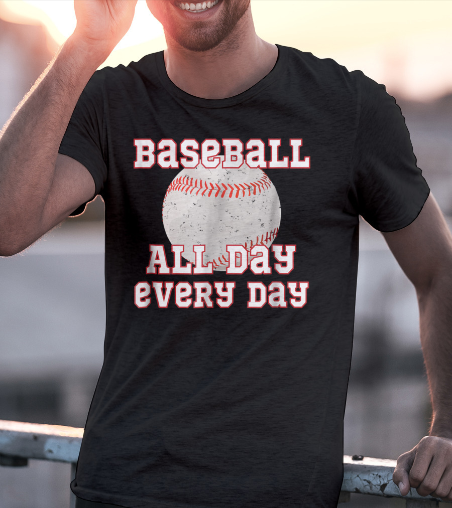 Baseball All Day Every Day Funny Baseball Mom Dad38 T-Shirt