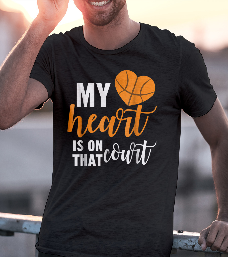 My Heart Is On That Basketball Court51 T-Shirt
