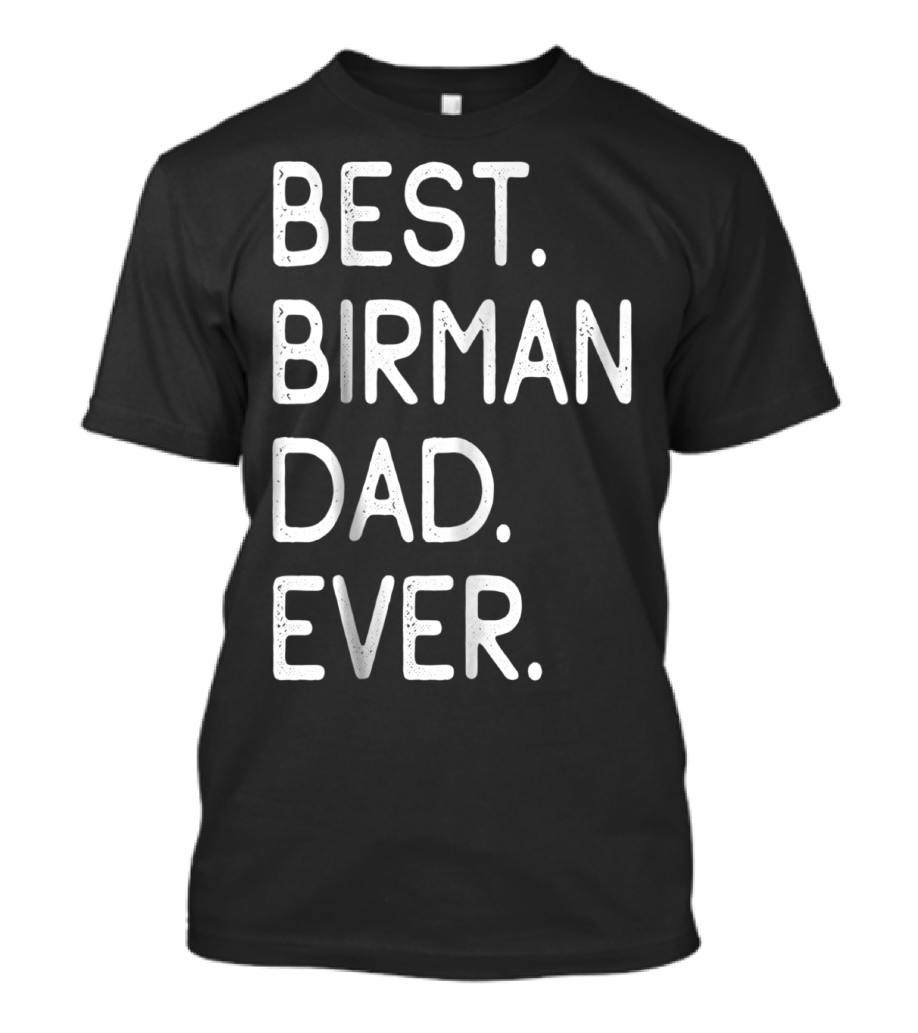 Best Birman Dad Ever Proud Owner Kitten Lovers26 T-Shirt