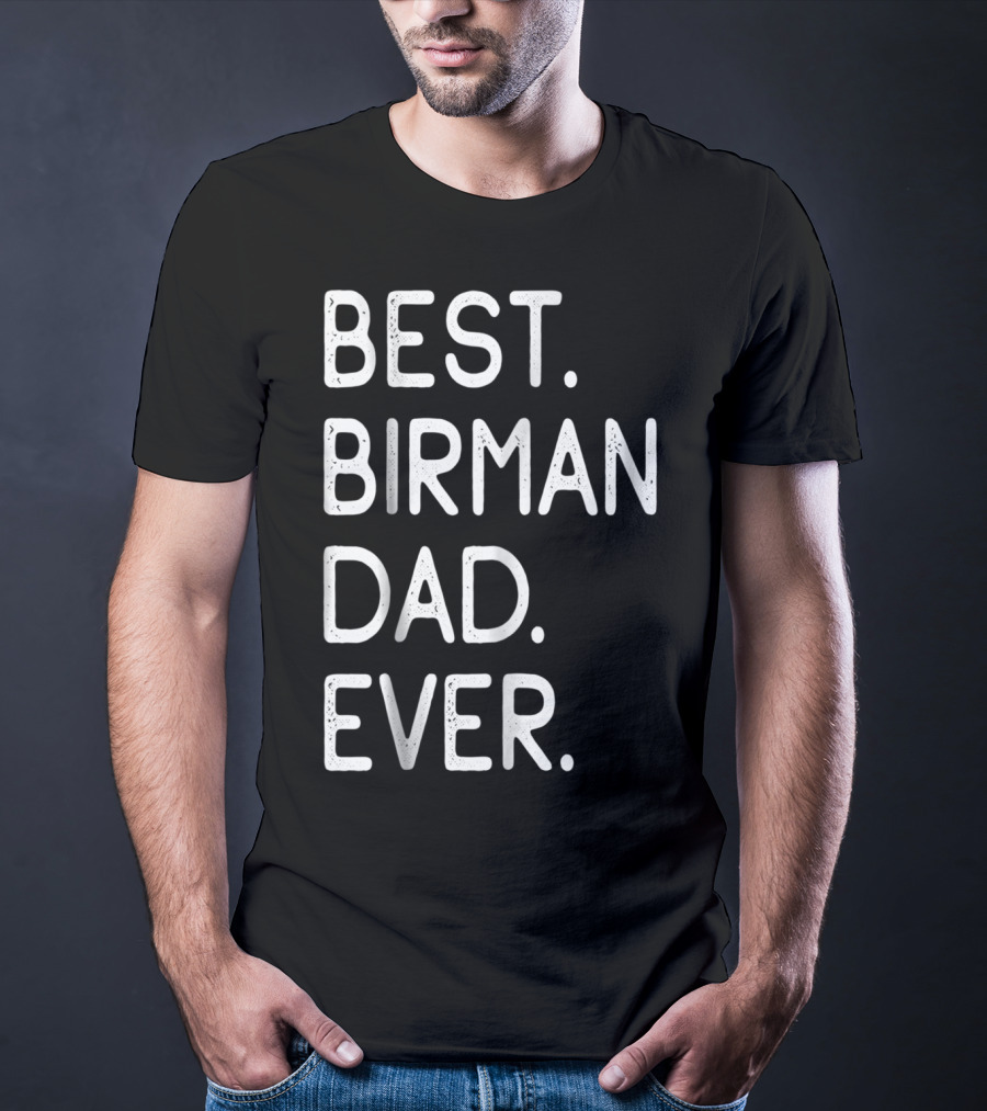 Best Birman Dad Ever Proud Owner Kitten Lovers26 T-Shirt