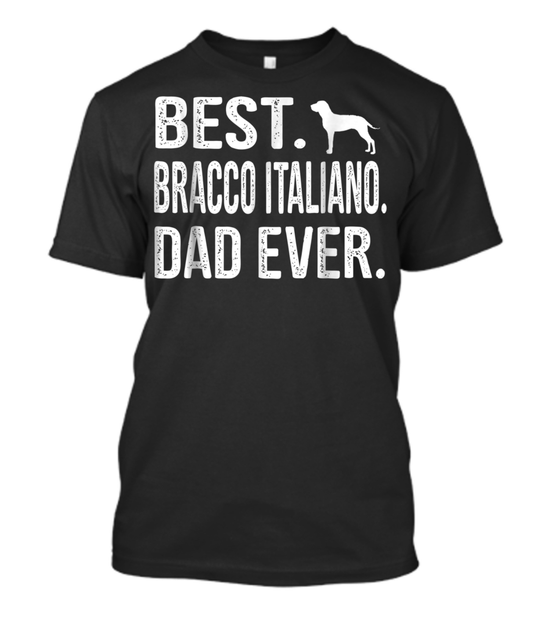 Best Bracco Italiano Dad Ever Dog T-Shirt