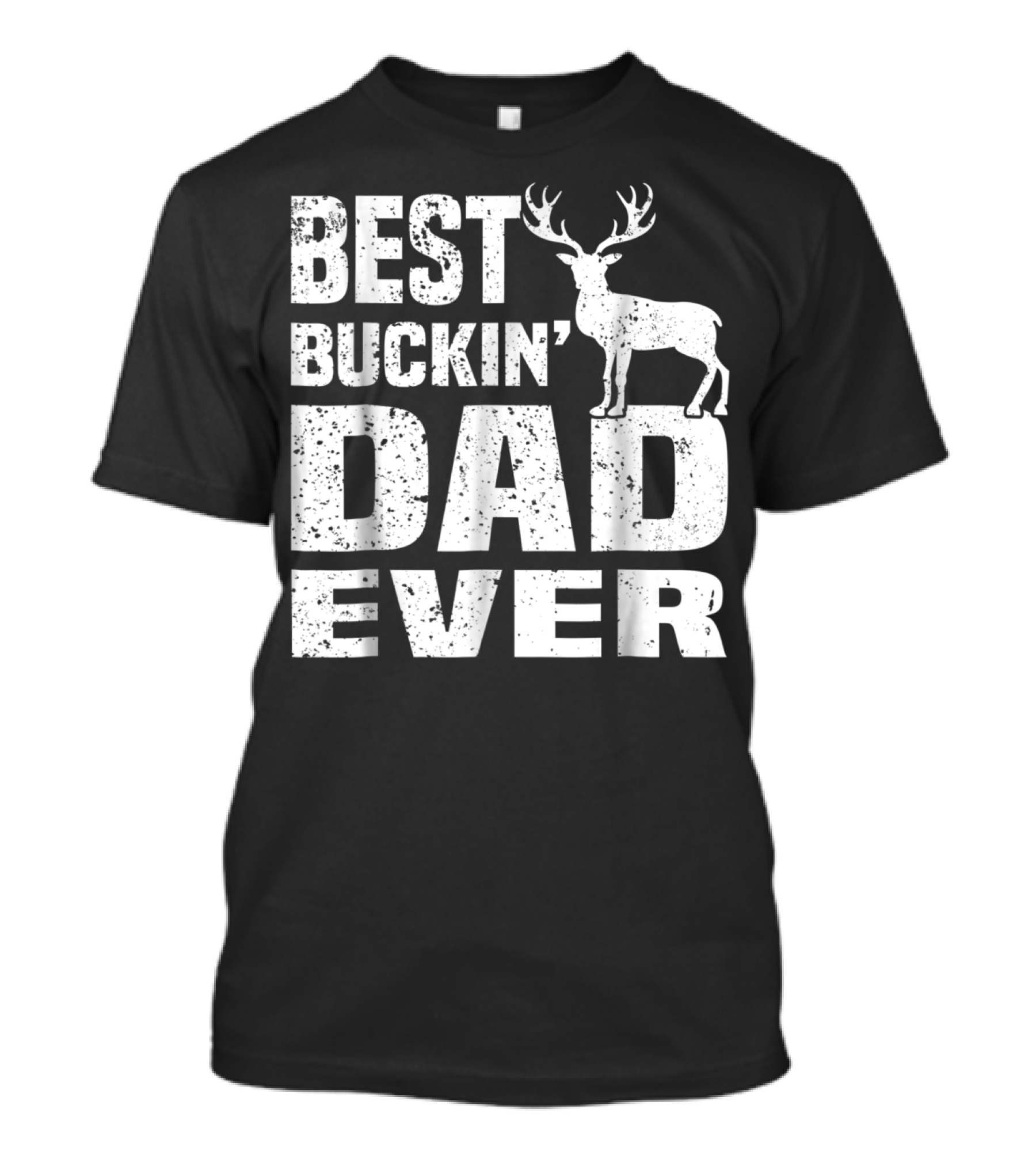 Best Buckin Dad Ever Deer Hunting Hunter T-Shirt