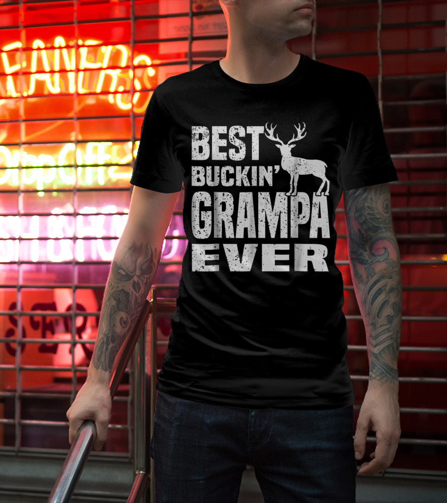 Best Buckin Grampa Ever Deer Hunting Hunter Dad39 T-Shirt