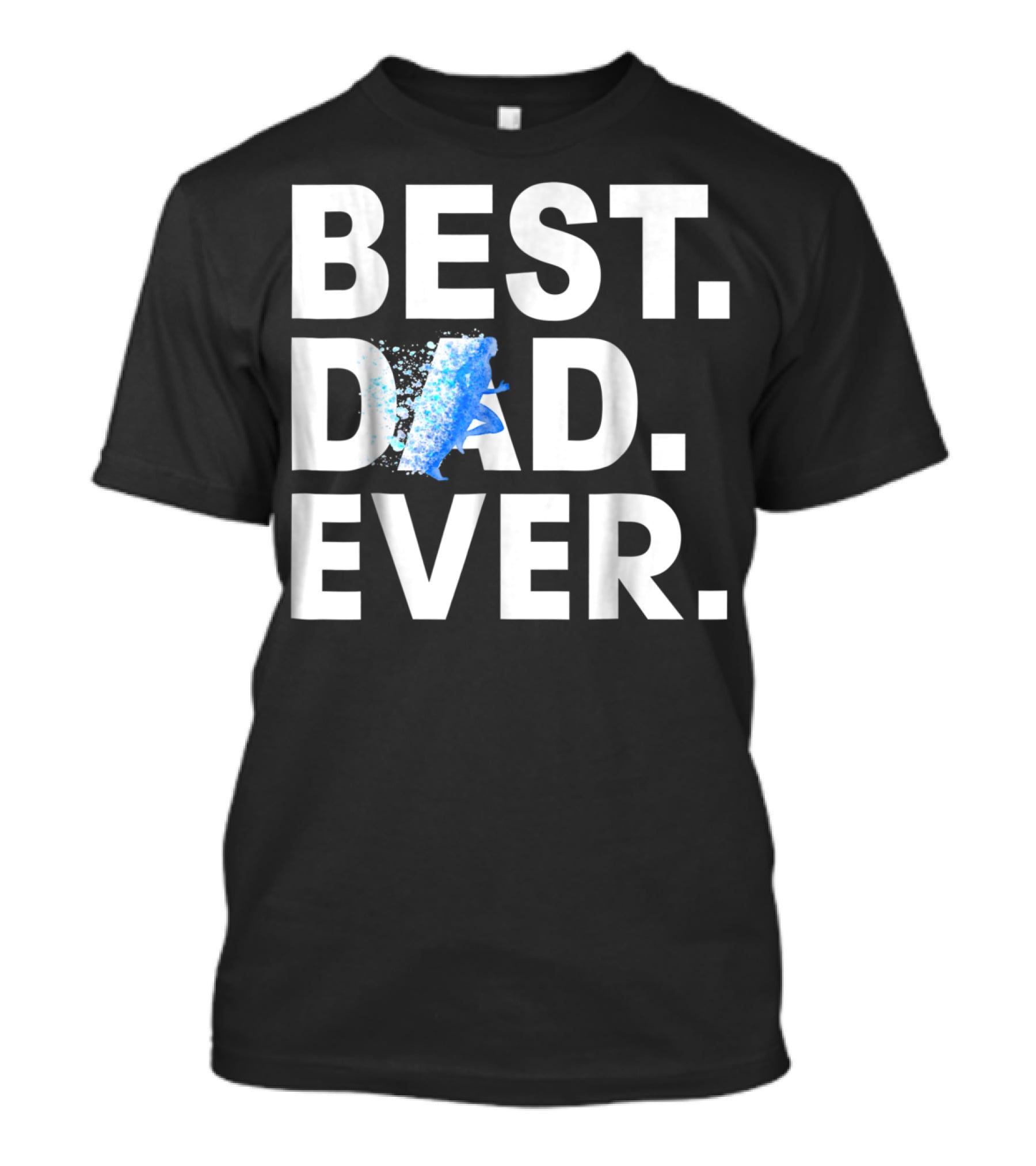 Best Dad Ever Running Motivational Blue Splash T-Shirt