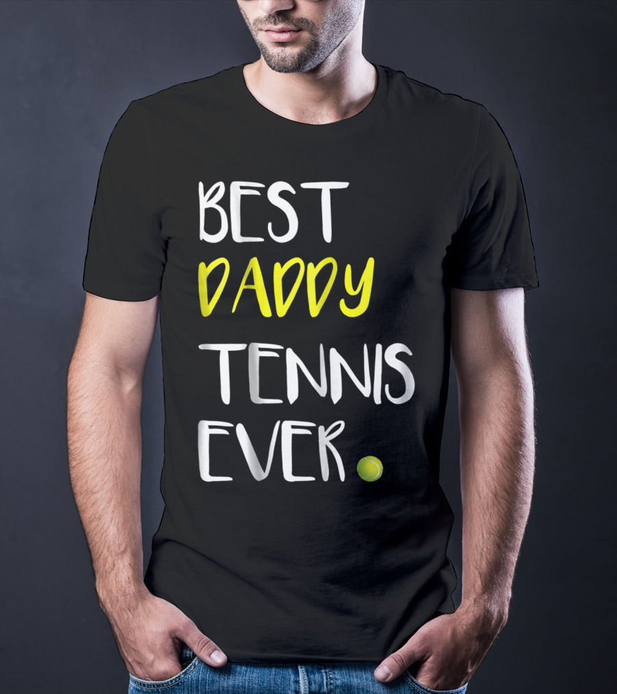 Best Daddy Tennis Ever From Tennis Lover84 Tennis Ball T-Shirt