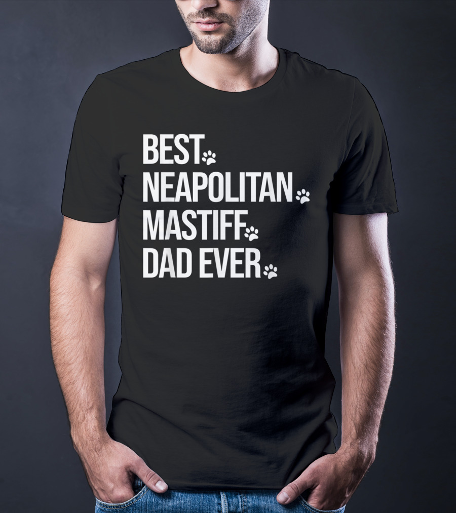 Best Neapolitan Mastiff Dad Ever Paw Prints T-Shirt