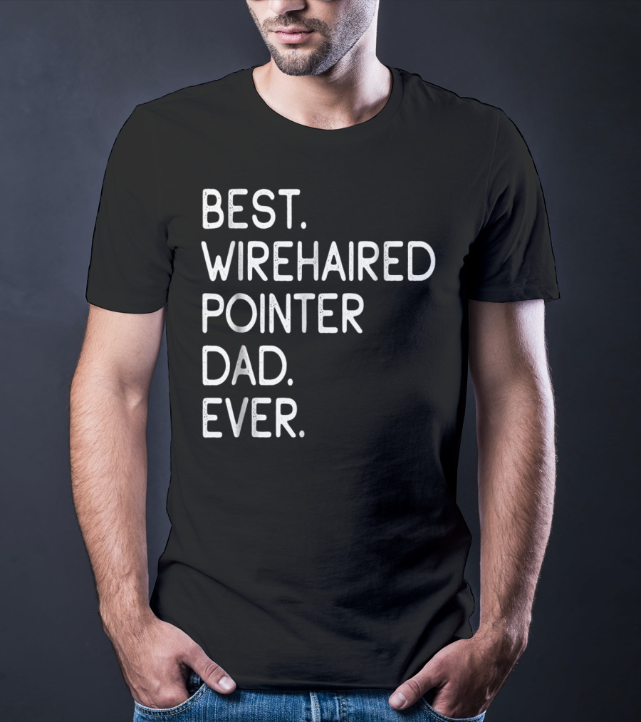 Best Wirehaired Pointer Dad Ever T-Shirt