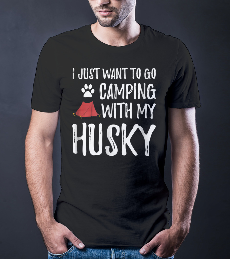 I Just Want To Go Camping With My Husky Paw Print Tent T-Shirt
