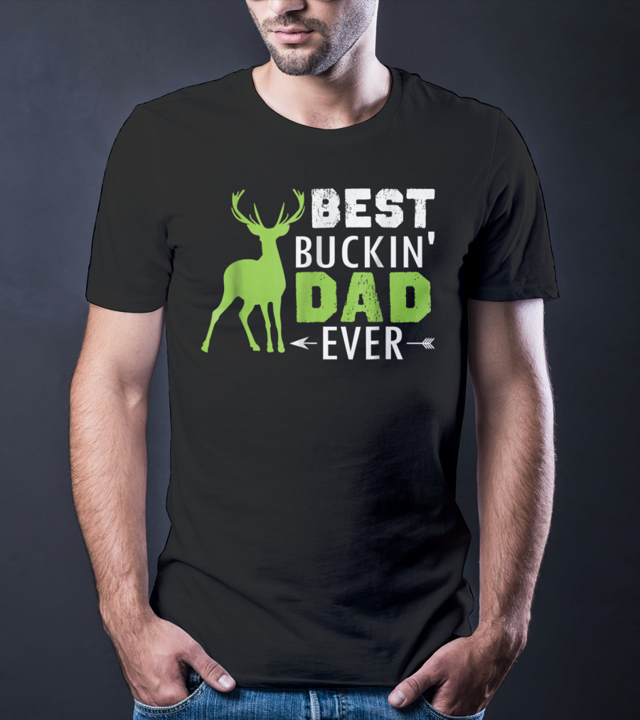 BEST BUCKIN' DAD EVER T-Shirt