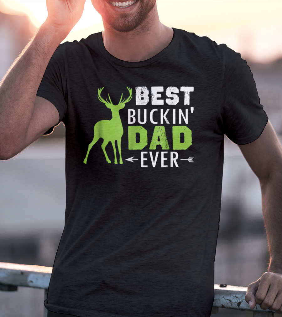 BEST BUCKIN' DAD EVER T-Shirt