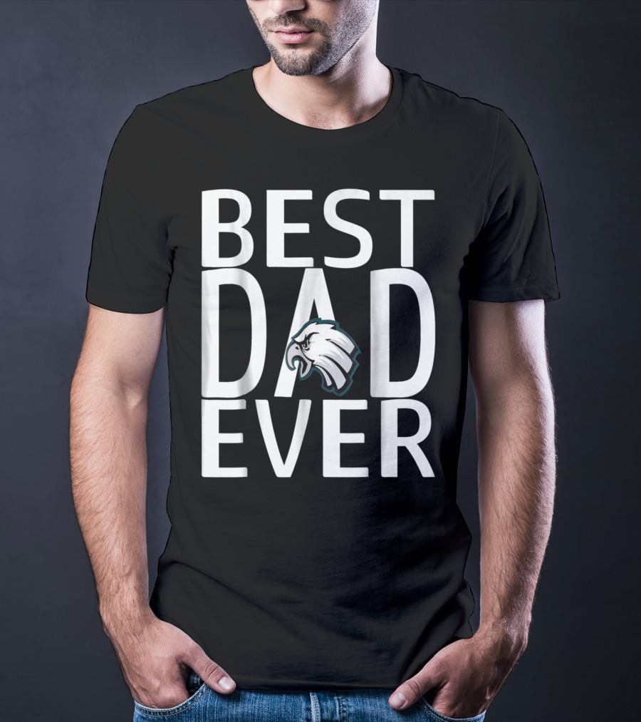 Best Eagles Dad Ever 15 T-Shirt