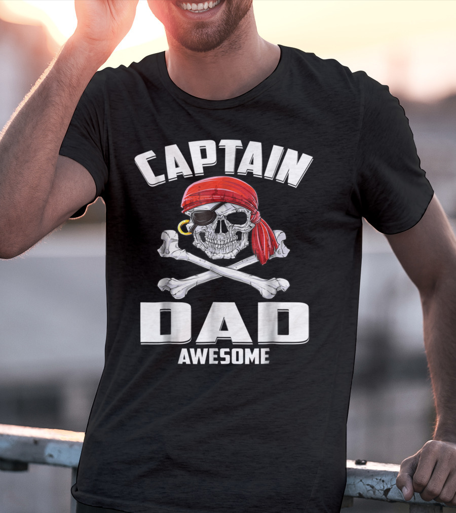 Captain Dad Awesome Skull And Crossbones Pirate T-Shirt