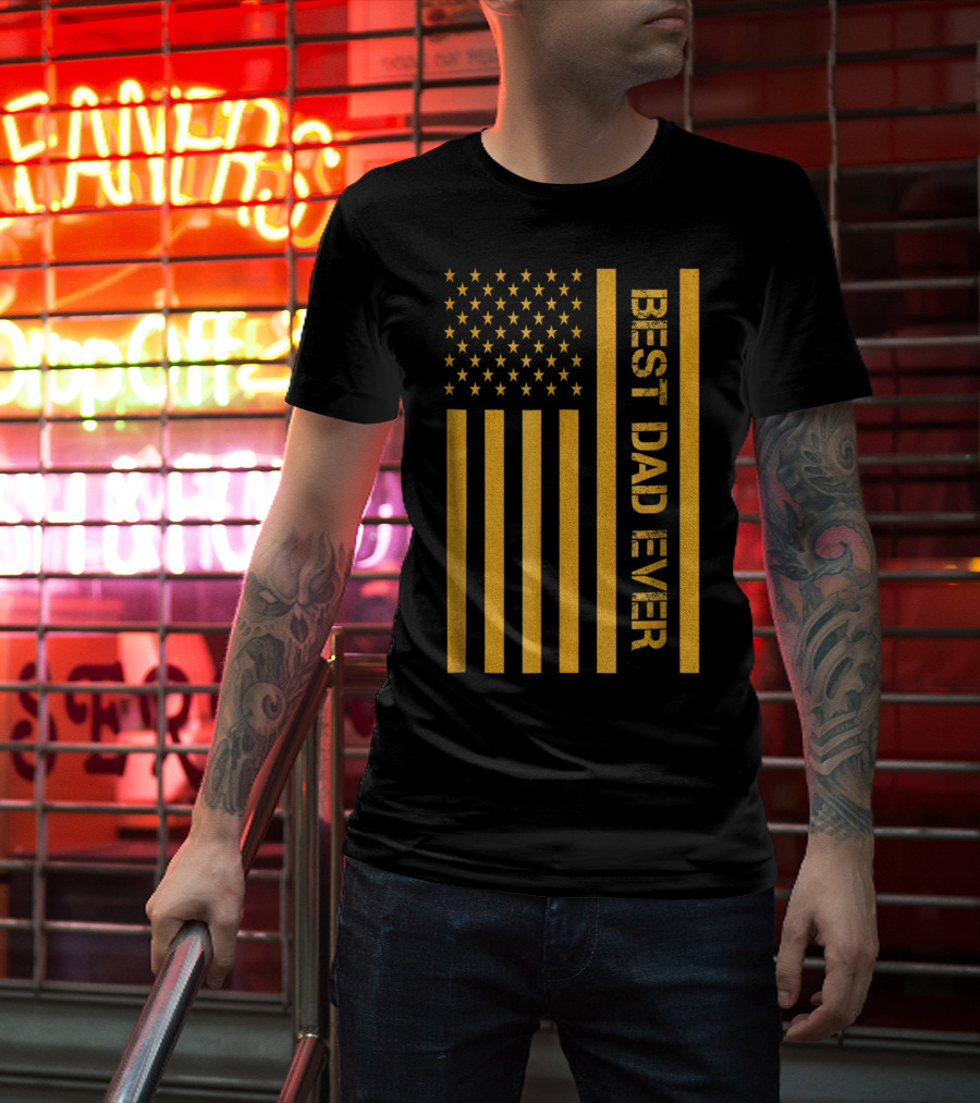 Best Dad Ever American Flag In Gold T-Shirt