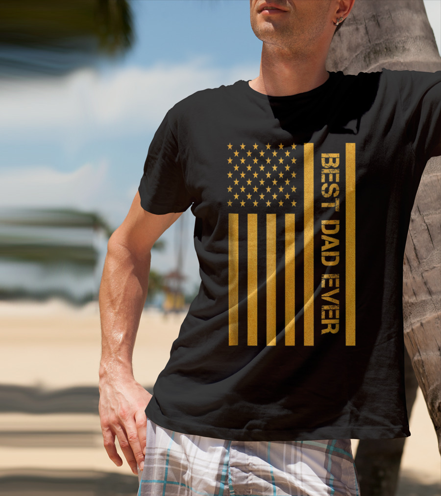 Best Dad Ever American Flag In Gold T-Shirt