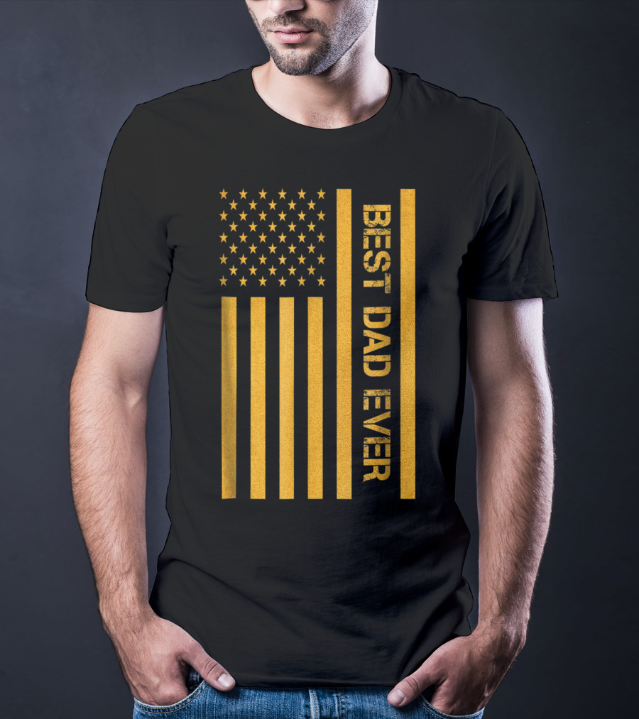 Best Dad Ever American Flag In Gold T-Shirt