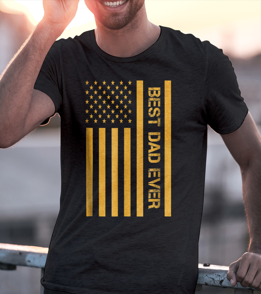 Best Dad Ever American Flag In Gold T-Shirt