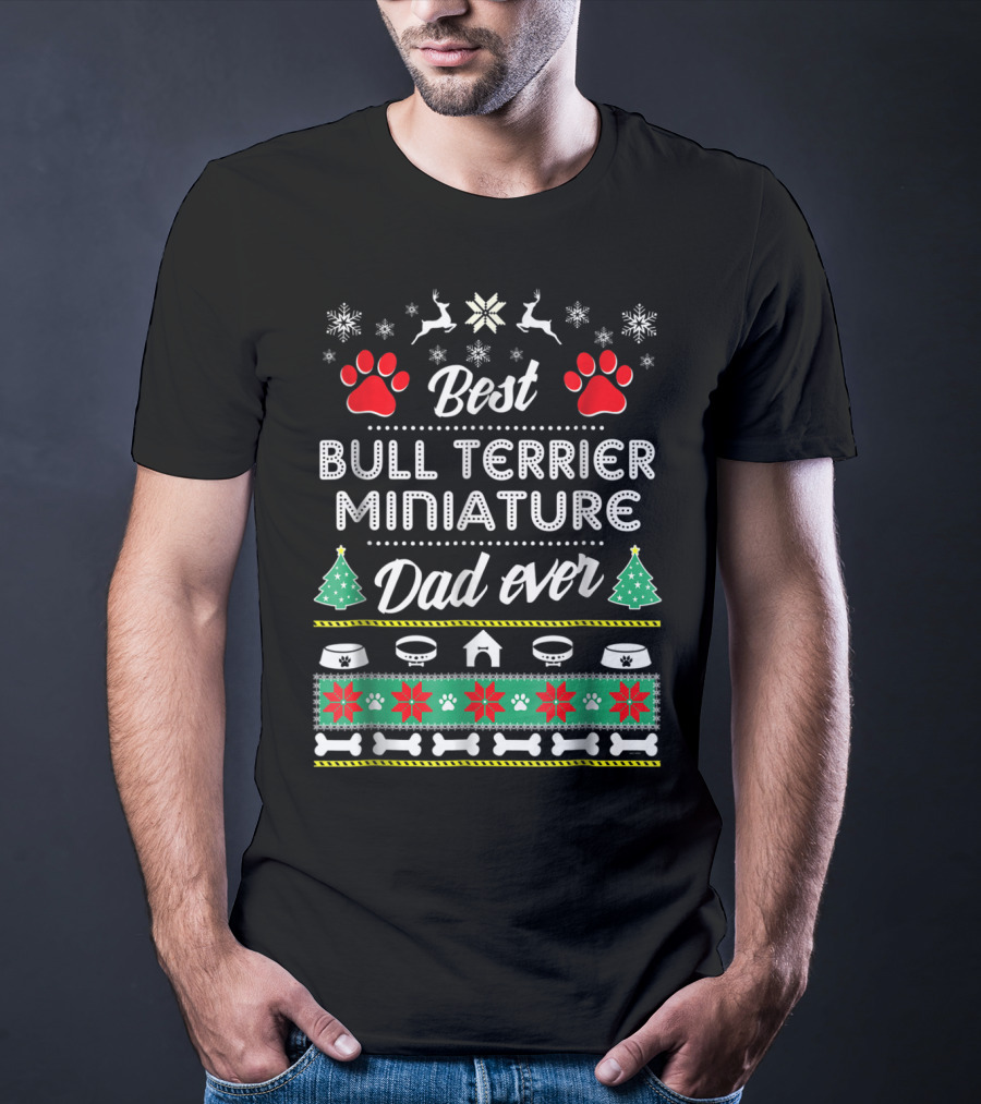 Best Bull Terrier Miniature Dad Ever Christmas Holiday T-Shirt
