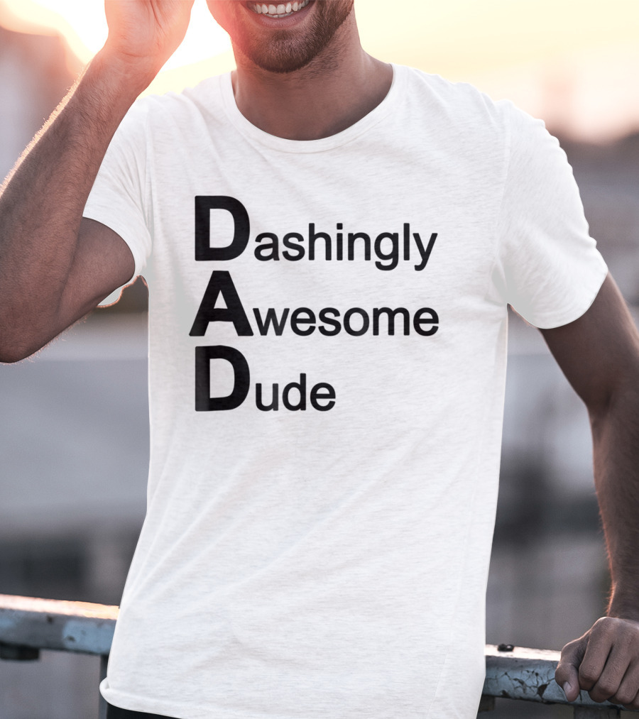 Dashingly Awesome Dude Dad T-Shirt
