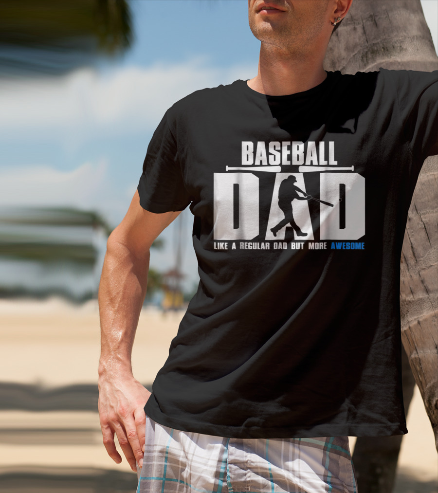 Baseball Dad Like A Regular Dad But More Awesome Bat T-Shirt