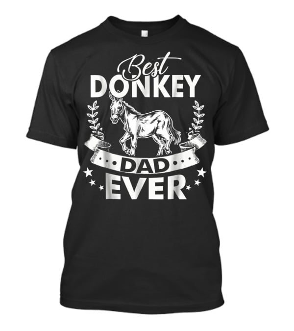 Best Donkey Dad Ever T-Shirt