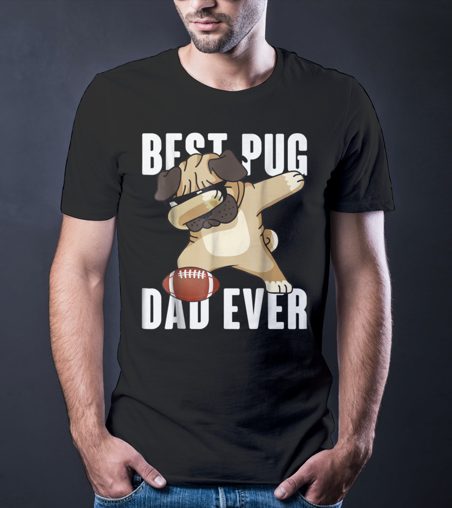 BEST PUG DAD EVER Dabbing Football Dog T-Shirt