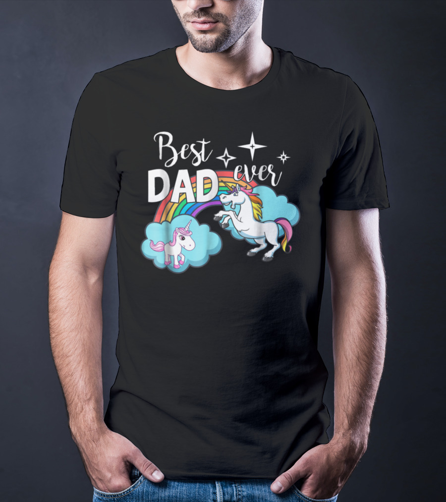 Best Dad Ever Unicorn Rainbow Cloud Stars T-Shirt
